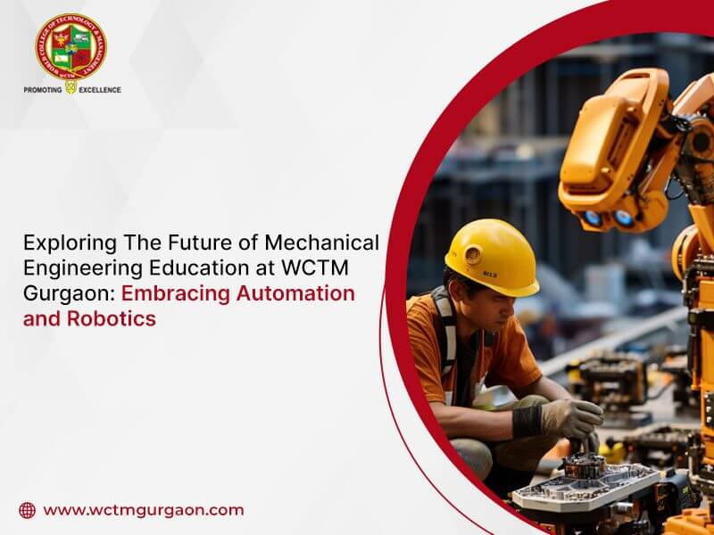 Future of Mechanical Engineering Education at WCTM Gurgaon