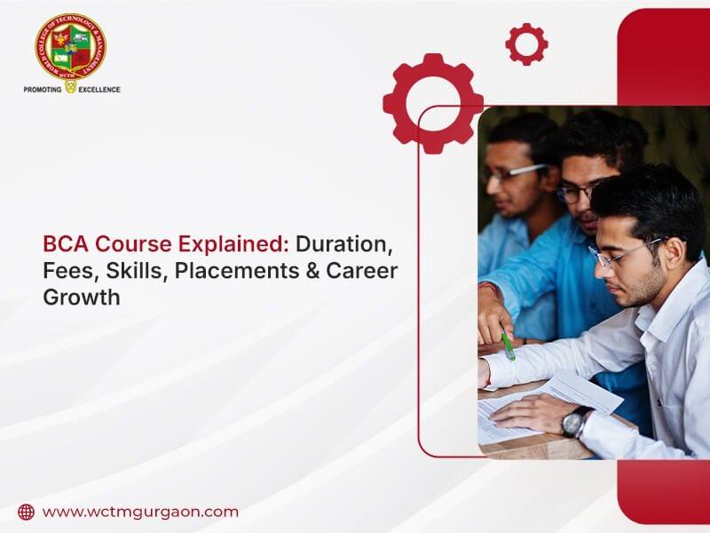 BCA Course Explained: Duration, Fees, Skills, Placements & Career Growth