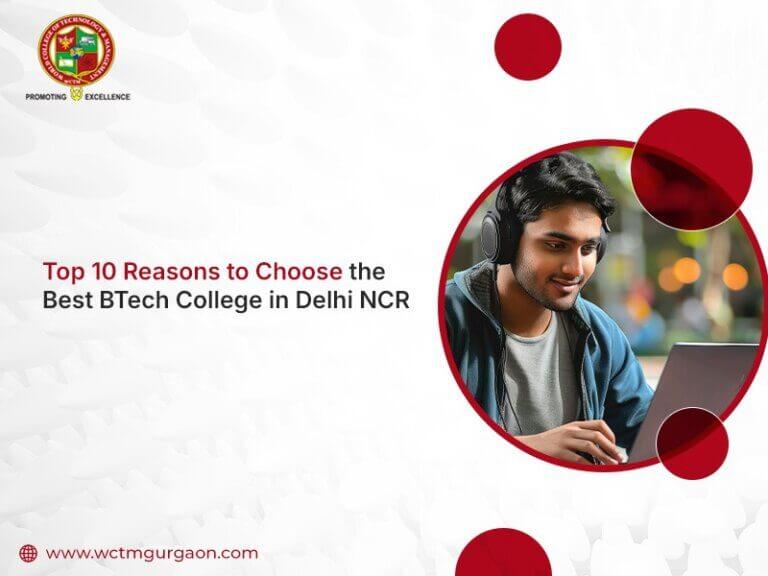 Top 10 Reasons to Choose the Best BTech College in Delhi NCR in 2026