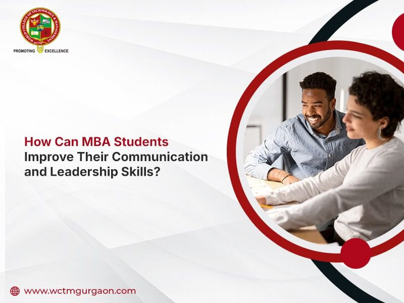 How Can MBA Students Improve Their Communication and Leadership Skills
