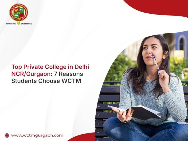 Top Private College in Delhi NCRGurgaon 7 Reasons Students Choose WCTM